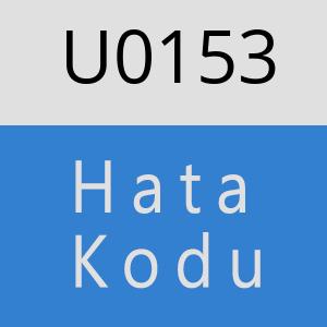 U0153 hatasi