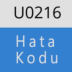 U0216 hatasi