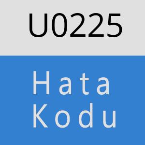 U0225 hatasi