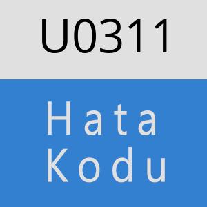 U0311 hatasi