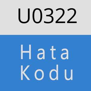 U0322 hatasi