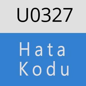 U0327 hatasi