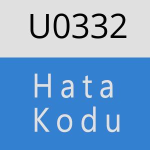 U0332 hatasi