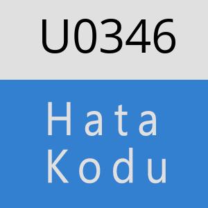 U0346 hatasi