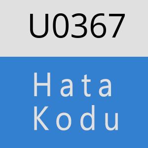 U0367 hatasi