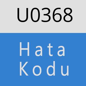 U0368 hatasi