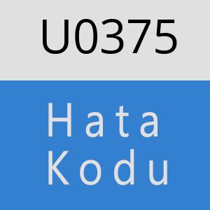 U0375 hatasi