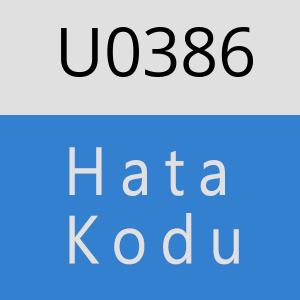 U0386 hatasi