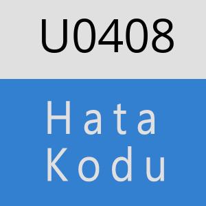 U0408 hatasi