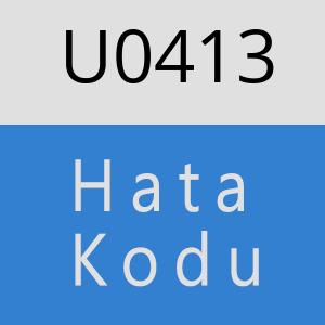 U0413 hatasi