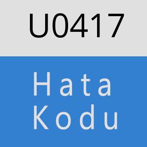 U0417 hatasi