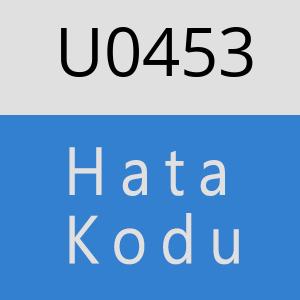 U0453 hatasi