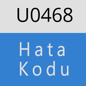 U0468 hatasi