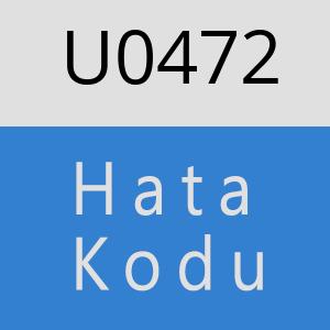 U0472 hatasi