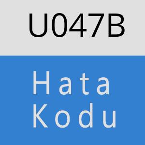 U047B hatasi