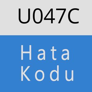 U047C hatasi