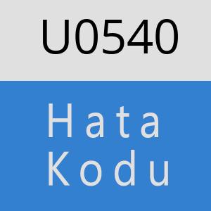 U0540 hatasi