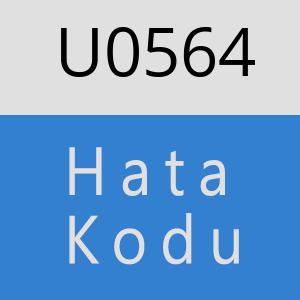 U0564 hatasi