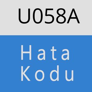 U058A hatasi