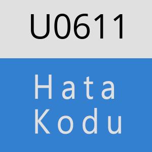 U0611 hatasi