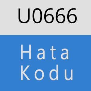 U0666 hatasi