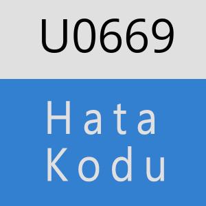 U0669 hatasi