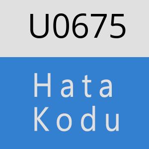 U0675 hatasi