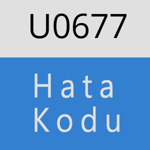 U0677 hatasi