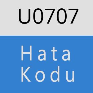 U0707 hatasi