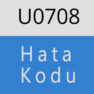 U0708 hatasi