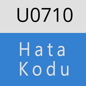 U0710 hatasi