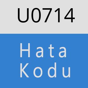 U0714 hatasi