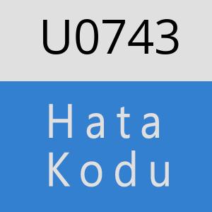 U0743 hatasi