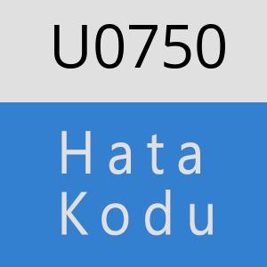 U0750 hatasi