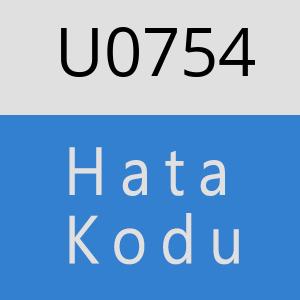 U0754 hatasi