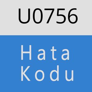 U0756 hatasi