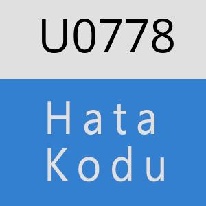 U0778 hatasi