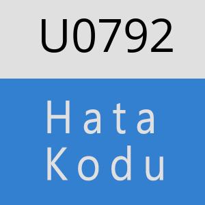 U0792 hatasi