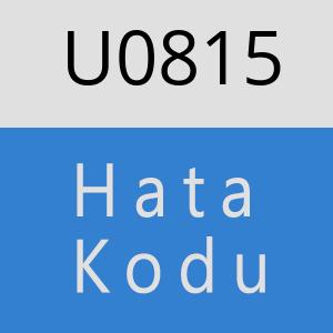 U0815 hatasi