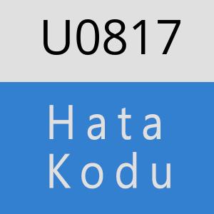 U0817 hatasi