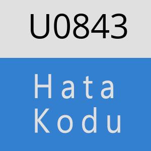 U0843 hatasi