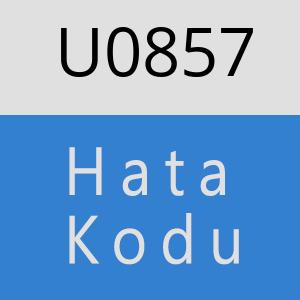 U0857 hatasi