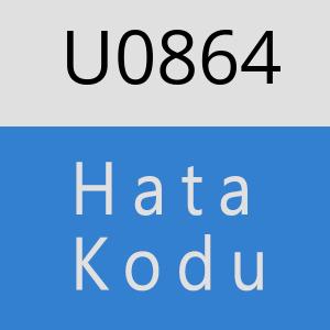 U0864 hatasi