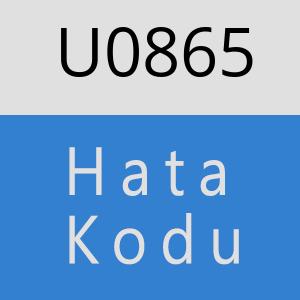 U0865 hatasi