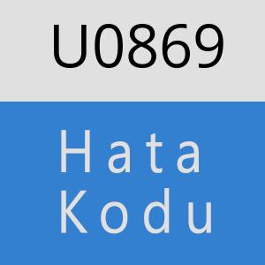 U0869 hatasi