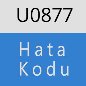 U0877 hatasi