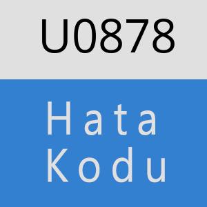 U0878 hatasi