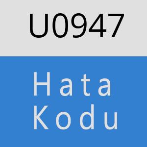 U0947 hatasi