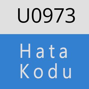 U0973 hatasi