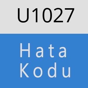 U1027 hatasi